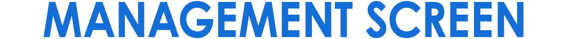 MANAGEMENT SCREEN